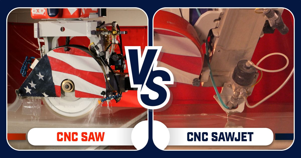 CNC Saw vs CNC Sawjet | The Ultimate Comparison for Stone Countertop Fabricators | Find which is best for you