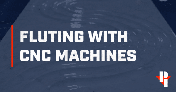 Fluting with CNC Machines